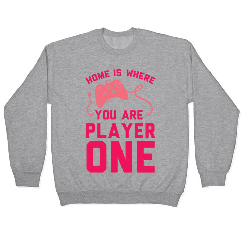 Home Is Where You Are Player One Pullover