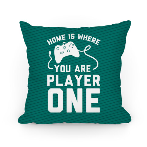 Home Is Where You Are Player One Pillow