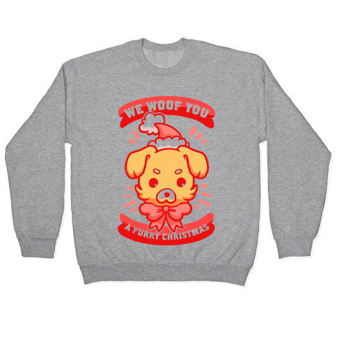 We Woof You A Furry Christmas Pullover