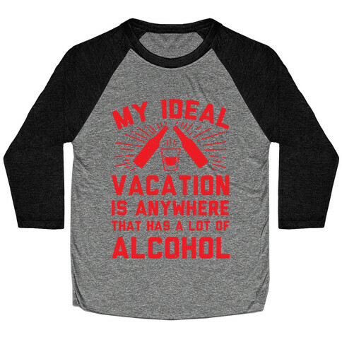 My Ideal Vacation Baseball Tee