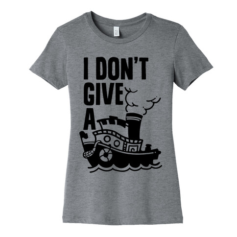 I Don't Give a Ship Womens T-Shirt