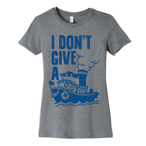 I Don't Give a Ship Womens T-Shirt