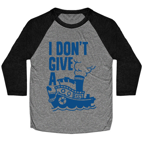 I Don't Give a Ship Baseball Tee