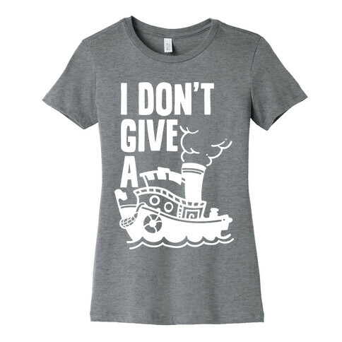 I Don't Give a Ship Womens T-Shirt