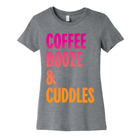 Coffee Booze And Cuddles Womens T-Shirt