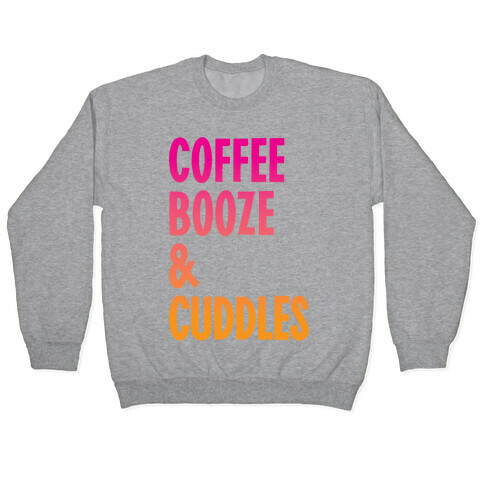 Coffee Booze And Cuddles Pullover