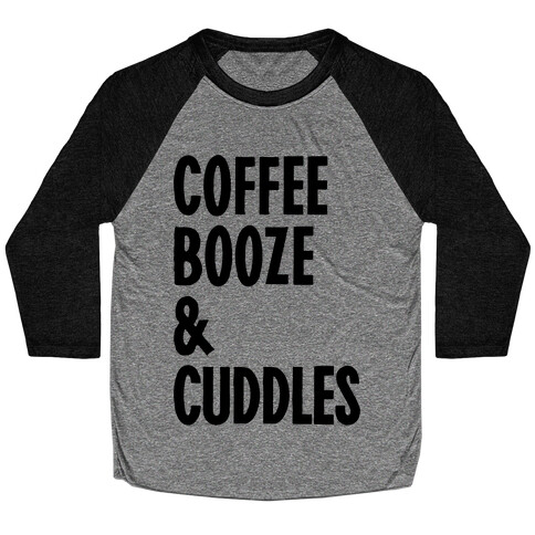 Coffee Booze And Cuddles Baseball Tee
