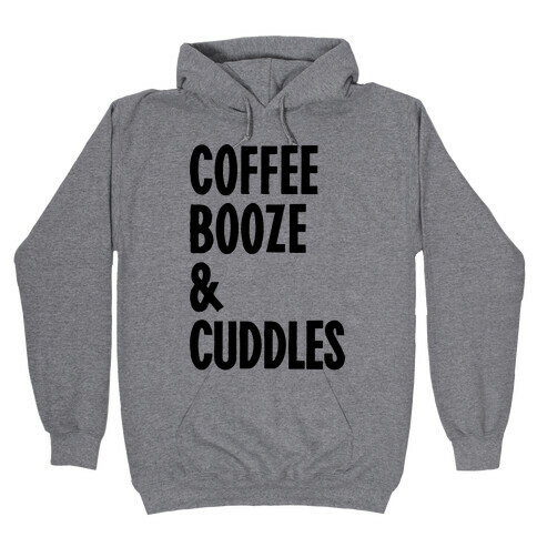 Coffee Booze And Cuddles Hooded Sweatshirt