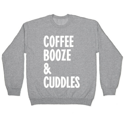 Coffee Booze And Cuddles Pullover