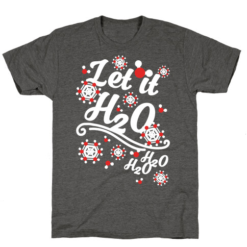 Let it H2O T-Shirt