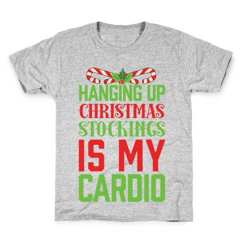 Hanging Up Christmas Stockings Is My Cardio Kids T-Shirt