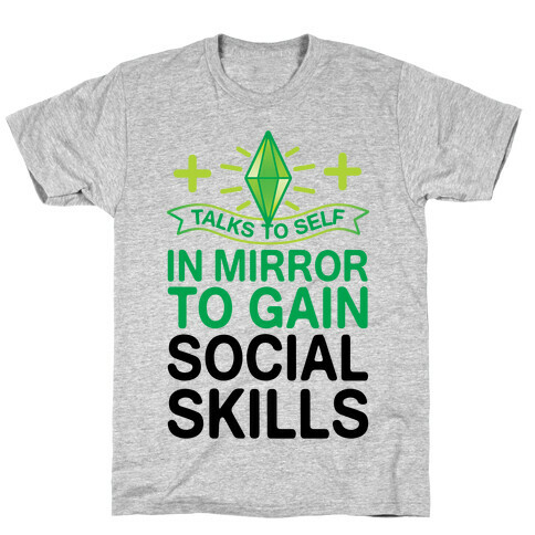 Talks To Self In Mirror To Gain Social Skills T-Shirt