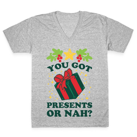 You Got Presents Or Nah? V-Neck Tee Shirt