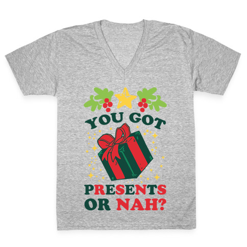 You Got Presents Or Nah? V-Neck Tee Shirt