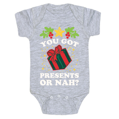 You Got Presents Or Nah? Baby One-Piece