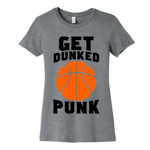 Get Dunked, Punk Womens T-Shirt