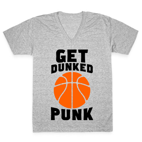 Get Dunked, Punk V-Neck Tee Shirt