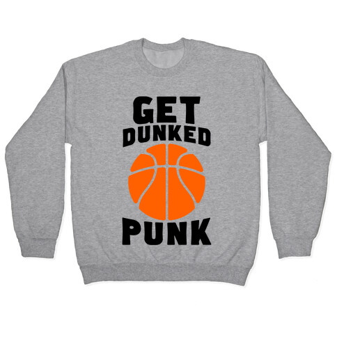 Get Dunked, Punk Pullover