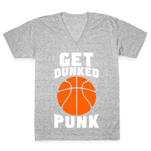 Get Dunked, Punk V-Neck Tee Shirt