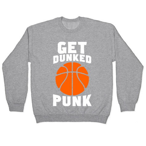 Get Dunked, Punk Pullover