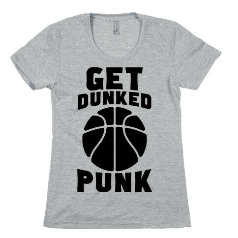 Get Dunked, Punk Womens T-Shirt