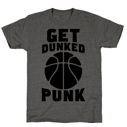 Get Dunked, Punk T-Shirt