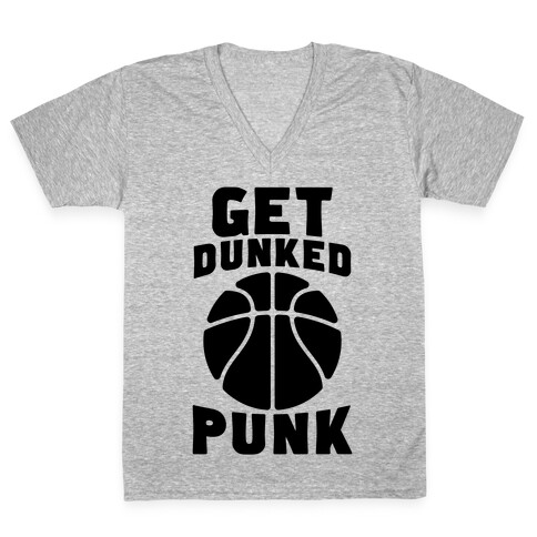 Get Dunked, Punk V-Neck Tee Shirt