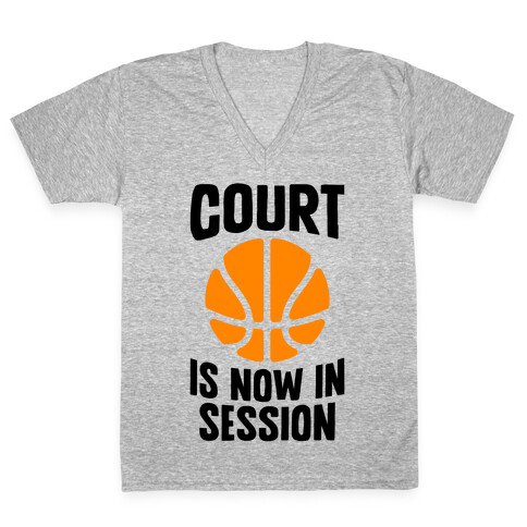 Court Is Now In Session V-Neck Tee Shirt