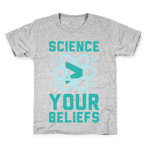 Science > Your Beliefs Kids T-Shirt