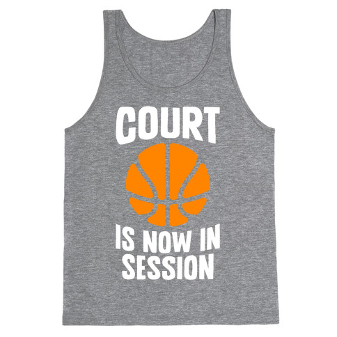 Court Is Now In Session Tank Top