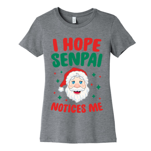 I Hope Senpai Notices Me (Santa) Womens T-Shirt