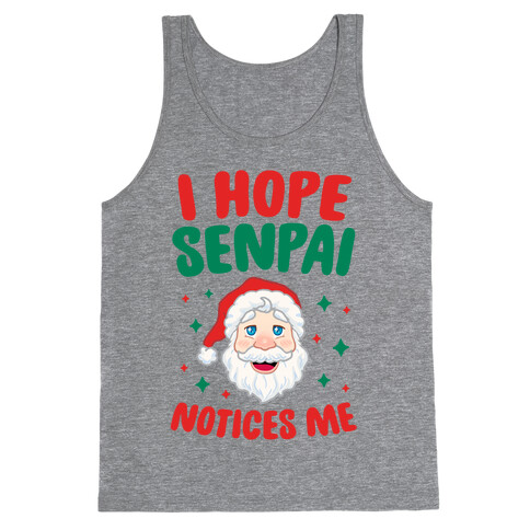 I Hope Senpai Notices Me (Santa) Tank Top