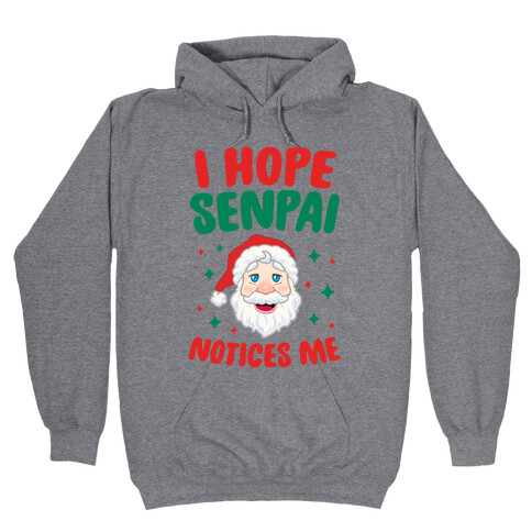 I Hope Senpai Notices Me (Santa) Hooded Sweatshirt