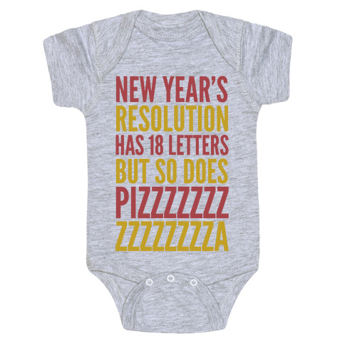 New Years Resolution Has 18 Letters But So Does Pizzzzzzzzzzzzzzza Baby One-Piece