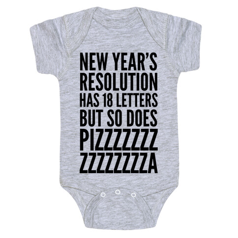 New Years Resolution Has 18 Letters But So Does Pizzzzzzzzzzzzzzza Baby One-Piece
