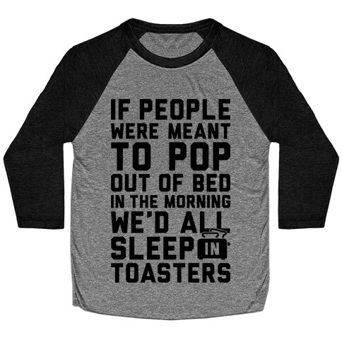 Sleep In Toasters Baseball Tee