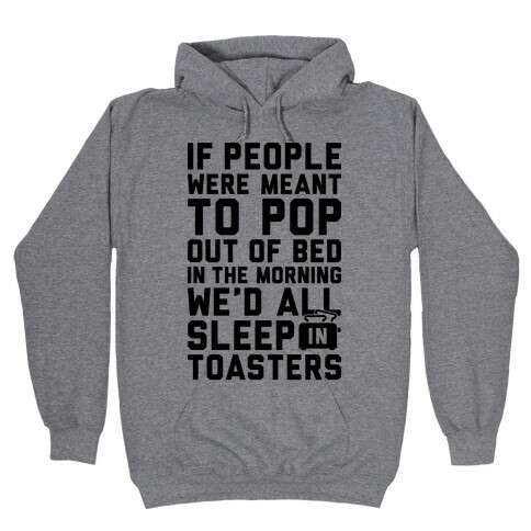 Sleep In Toasters Hooded Sweatshirt