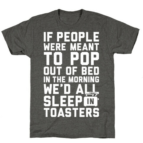 Sleep In Toasters T-Shirt