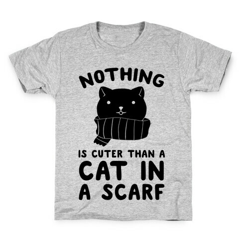 Nothing Is Cuter than A Cat In A Scarf Kids T-Shirt