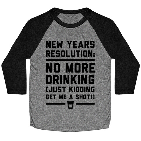 New Years Resolution Baseball Tee