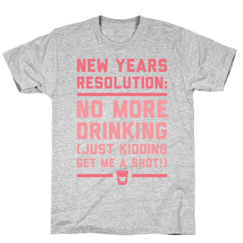 New Years Resolution T-Shirt