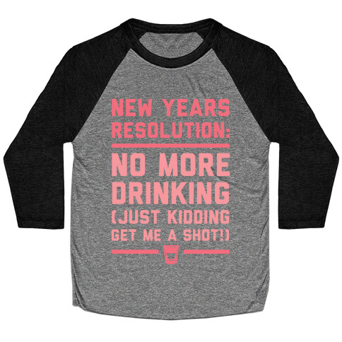 New Years Resolution Baseball Tee