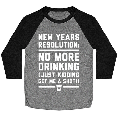 New Years Resolution Baseball Tee