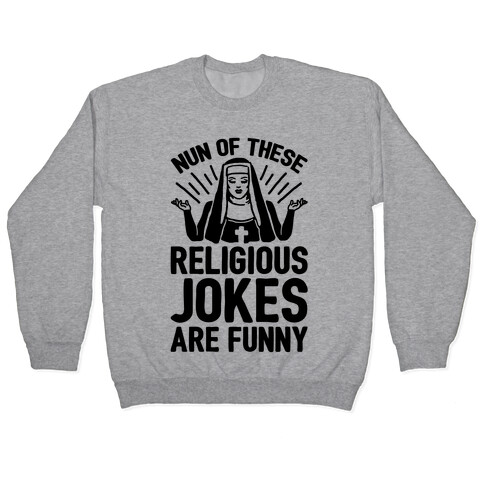 Nun Jokes Pullover