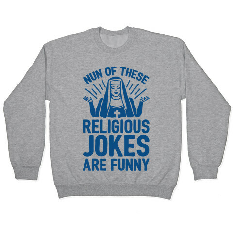 Nun Jokes Pullover