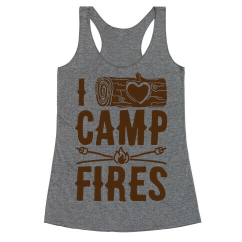 I Log Campfires Racerback Tank Top
