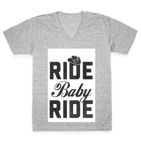 Ride, Baby, Ride V-Neck Tee Shirt