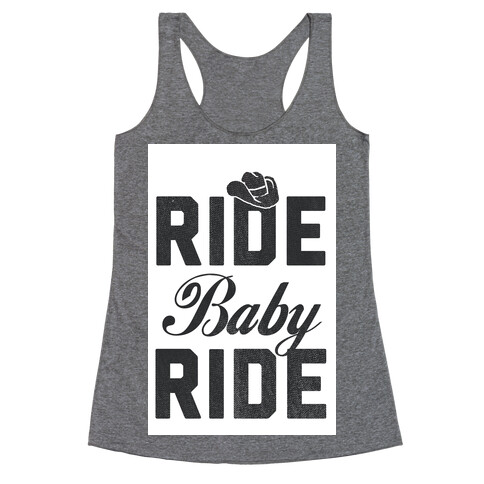 Ride, Baby, Ride Racerback Tank Top