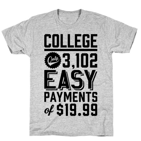 College Only 3,102 East Payments Of $19.99 T-Shirt
