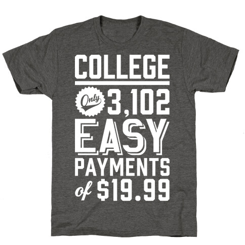College Only 3,102 East Payments Of $19.99 T-Shirt